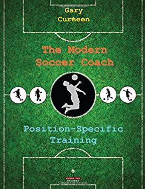 The Modern Soccer Coach : Position-Specific Training