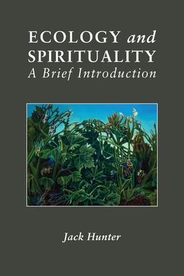 Ecology and Spirituality : A Brief Introduction