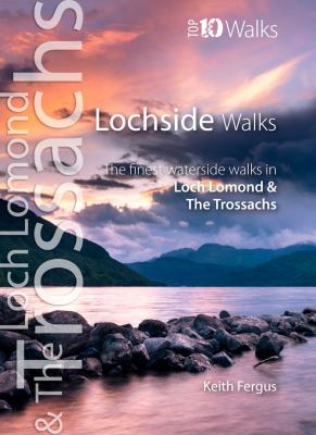 Loch Lomond and the Trossachs - Top 10 Walks Series : Lochside Walks