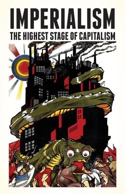 Imperialism : The Highest Stage of Capitalism
