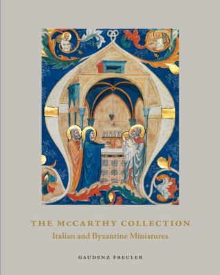 The Mccarthy Collection, Volume I : Italian and Byzantine Miniatures