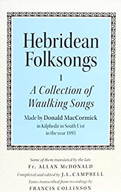 Hebridean Folk Songs: a Collection of Waulking Songs by Donald MacCormick