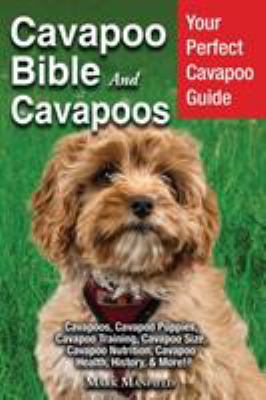 Cavapoo Bible and Cavapoos : Your Perfect Cavapoo Guide Cavapoos, Cavapoo Puppies, Cavapoo Training, Cavapoo Size, Cavapoo Nutrition, Cavapoo Health, 