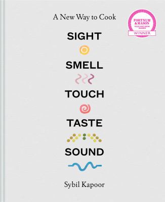 Sight Smell Touch Taste Sound : A New Way to Cook