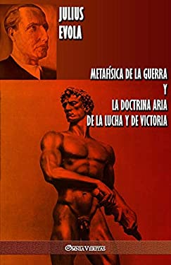 Metafísica de la guerra y La Doctrina Aria de la Lucha y de Victoria (Spanish Edition)