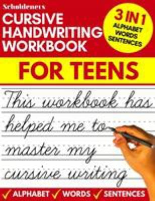 Cursive Handwriting Workbook for Teens : Cursive Writing Practice Workbook for Teens, Tweens and Young Adults (beginners Cursive Workbooks / Cursive T