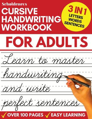 Cursive Handwriting Workbook for Adults : Learn Cursive Writing for Adults (Adult Cursive Handwriting Workbook)