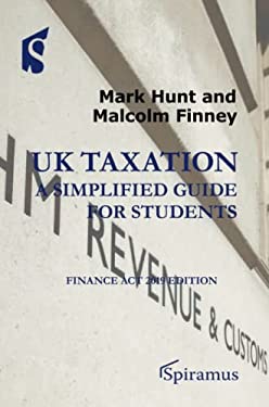 UK Taxation: a Simplified Guide for Students : Finance Act 2019 Edition