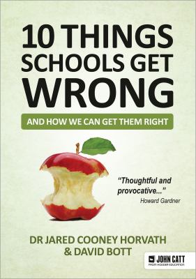 10 Things Schools Get Wrong (and How We Can Get Them Right)