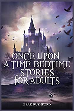 Once upon a Time-Bedtime Stories for Adults : Relaxing Sleep Stories for Every Day Guided Meditation. a Mindfulness Guide for Beginners to Say Stop An