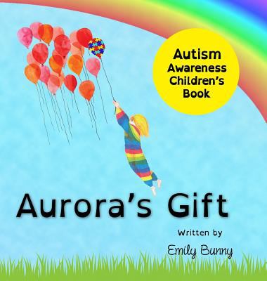 Aurora's Gift : Autism Awareness Children's Book