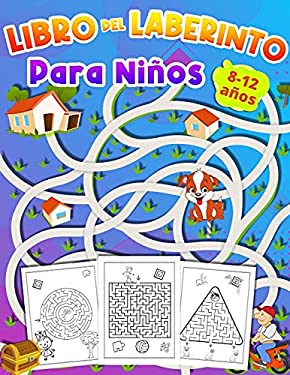 Libro Del Laberinto para Ninos 8-12 Años : Cuaderno de Laberintos para niños 6 - 10 años Libro de Actividades para niños de 9 a 12 años Regalo para ni