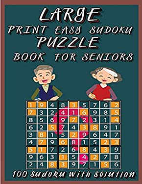 Large Print Easy Sudoku Puzzle Book for Seniors : Very Easy Sudoku 9x9 Logic Puzzles for Teens, Adults and Seniors Great Gift for Friends and Family10