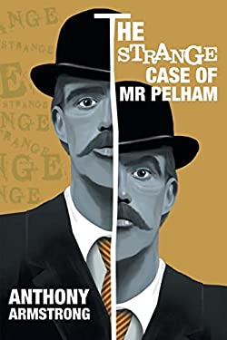 The Strange Case of Mr Pelham : A Classic Psychological Thriller