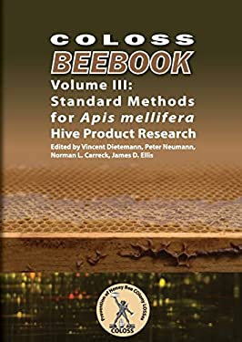 COLOSS BEEBOOK - Volume III : Standard Methods for Apis Mellifera Hive Product Research