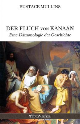 Der Fluch Von Kanaan : Eine dämonologie der Geschichte