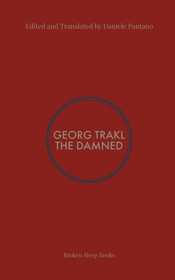 The Damned : Selected Poems of Georg Trakl