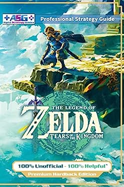 The Legend of Zelda Tears of the Kingdom Strategy Guide Book (Full Color - Premium Hardback) : 100% Unofficial - 100% Helpful Walkthrough