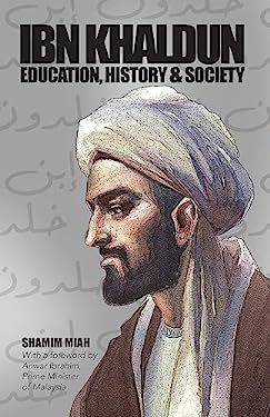 Ibn Khaldun : Education, History and Society