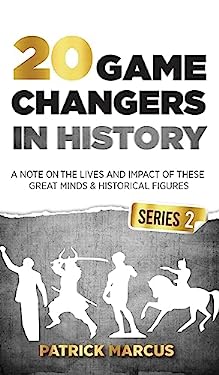 20 Game Changers in History (Series 2); a Note on the Lives and Impact of These Great Minds and Historical Figures (Tesla, Jung, Napoleon, Anne Frank,