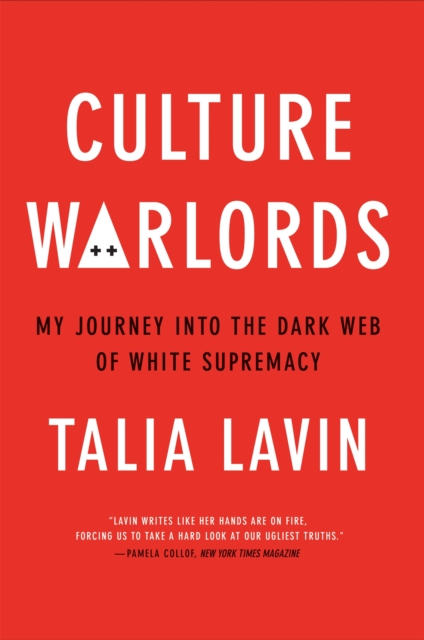 Culture Warlords : My Journey into the Dark Web of White Supremacy