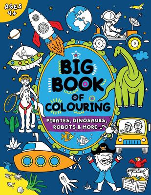 Big Book of Colouring for Boys : Children Ages 4+