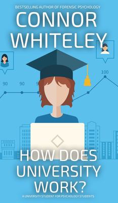 How Does University Work? : A University Guide for Psychology Students