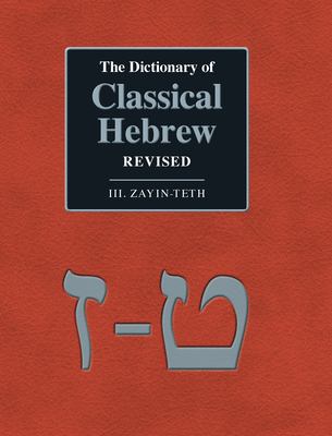 The Dictionary of Classical Hebrew Revised. III. Zayin-Teth
