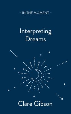 Interpreting Dreams : Messages from the Subconscious