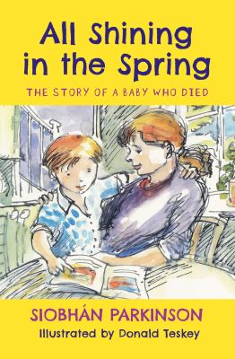 All Shining in the Spring : The Story of a Baby Who Died
