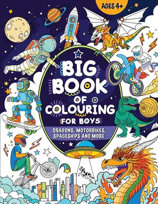 Big Book of Colouring for Boys : For Children Ages 4+