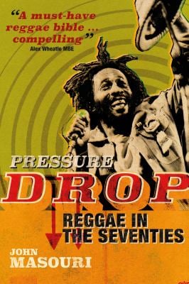 Pressure Drop : Reggae in the Seventies