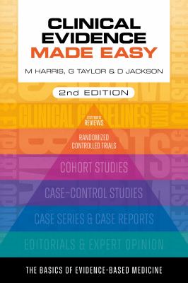 Clinical Evidence Made Easy : The Basics of Evidence-Based Medicine