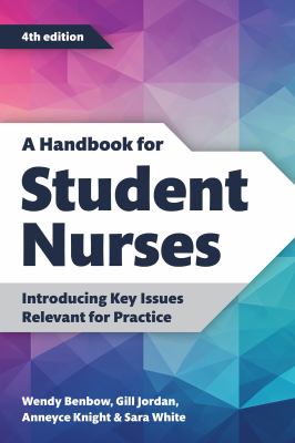 A Handbook for Student Nurses : Introducing Key Issues Relevant for Practice