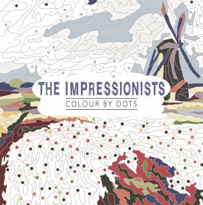 The Impressionists : Colour by Dots