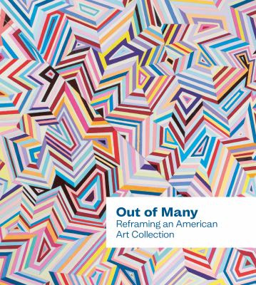 Out of Many : Reframing an American Art Collection