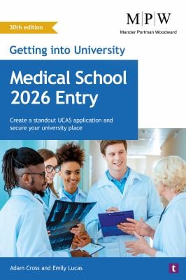 Getting into University: Medical School 2026 Entry : Create a Standout UCAS Application and Secure Your University Place