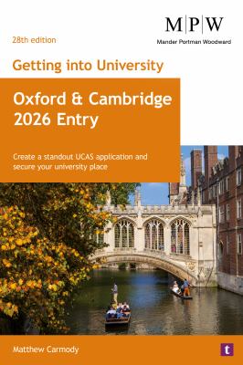 Getting into University: Oxford and Cambridge 2026 Entry : Create a Standout UCAS Application and Secure Your University Place