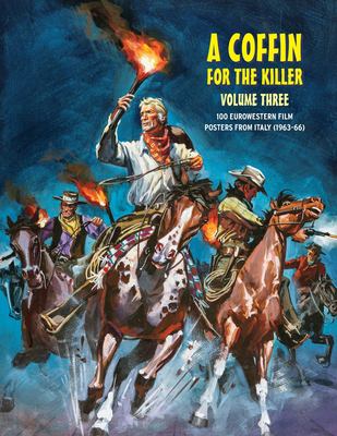 A Coffin for the Killer 3 : 100 Eurowestern Film Posters from Italy (1963-1966)