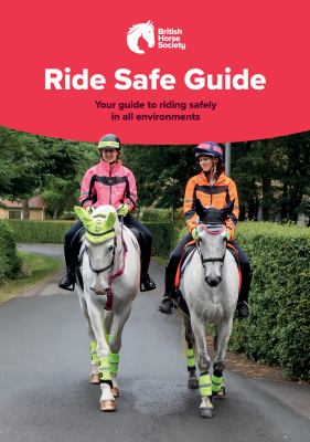 BHS Ride Safe : A Modern Approach to Riding Safely in All Environments