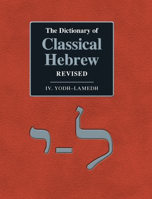 The Dictionary of Classical Hebrew Revised. IV. Yodh-Lamedh