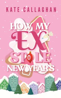How My Ex Stole New Year's