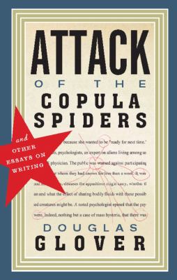 Attack of the Copula Spiders : Essays on Writing