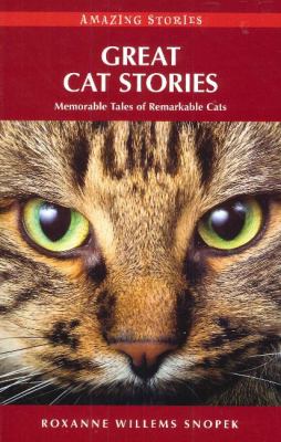 Great Cat Stories : Memorable Tales of Remarkable Cats