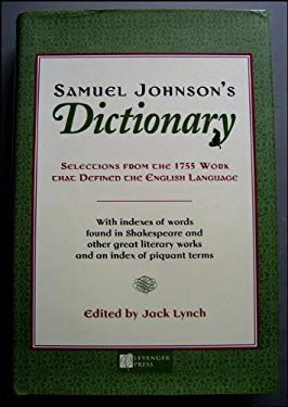 Samuel Johnson's Dictionary : Selections from the 1755 Work That Defined the English Language
