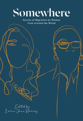Somewhere : Women's Stories of Migration