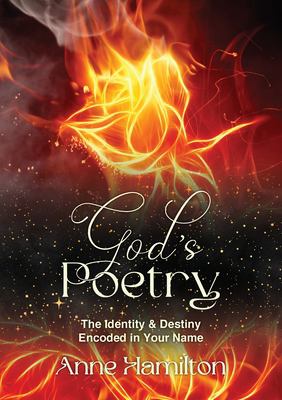 God's Poetry : The Identity and Destiny Encoded in Your Name