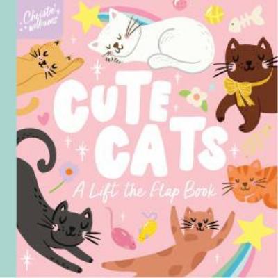 Cute Cats : A Lift the Flap Book