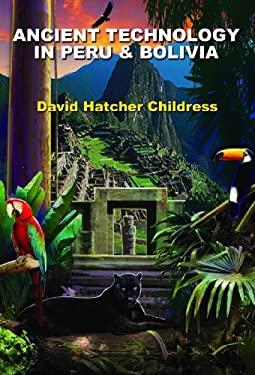 Ancient Technology in Peru and Bolivia