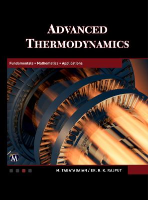 Advanced Thermodynamics : Fundamentals, Mathematics, Applications
